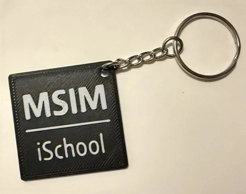 3D Printed Keychain 1: MSIM × iSchool. Take it with you.